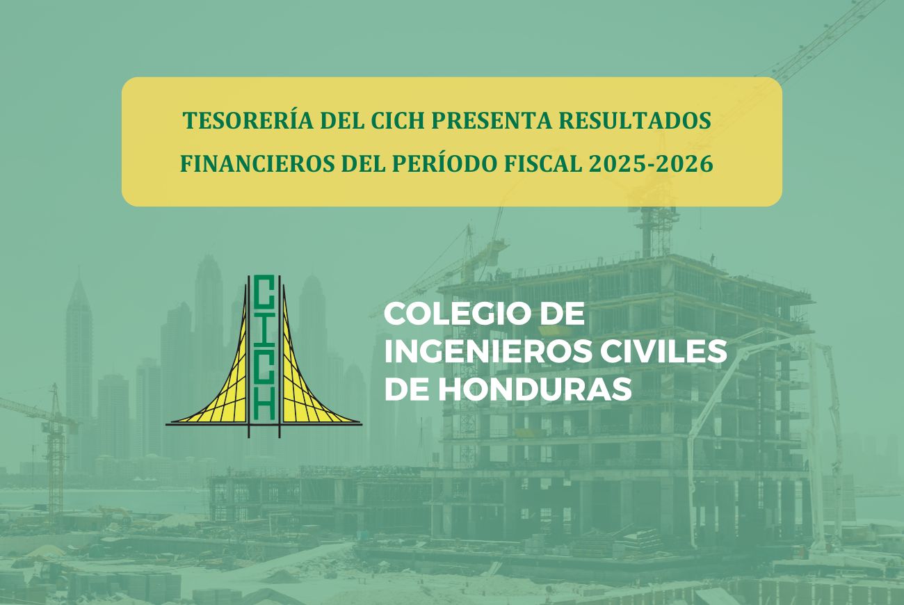 Tesorería del CICH presenta resultados financieros del período fiscal 2025-2026